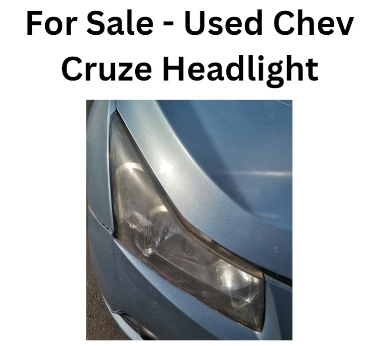 Now Selling (USED) Chev Cruze R/S Headlight - Private Seller