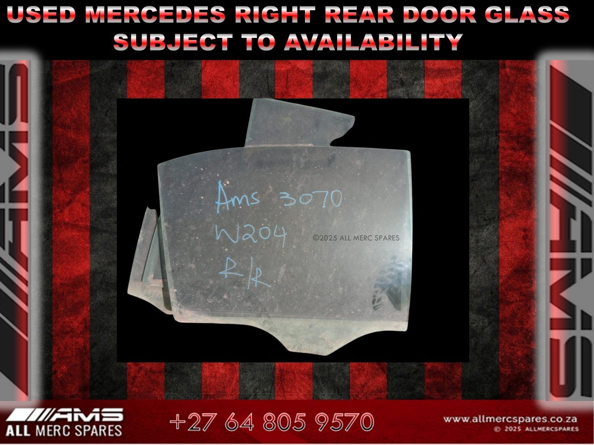 Used Mercedes W204 Right Rear Door Glass Subject to Availability - Private Seller Used Mercedes W204 Right Rear Door Glass Subject to Availability - Private Seller