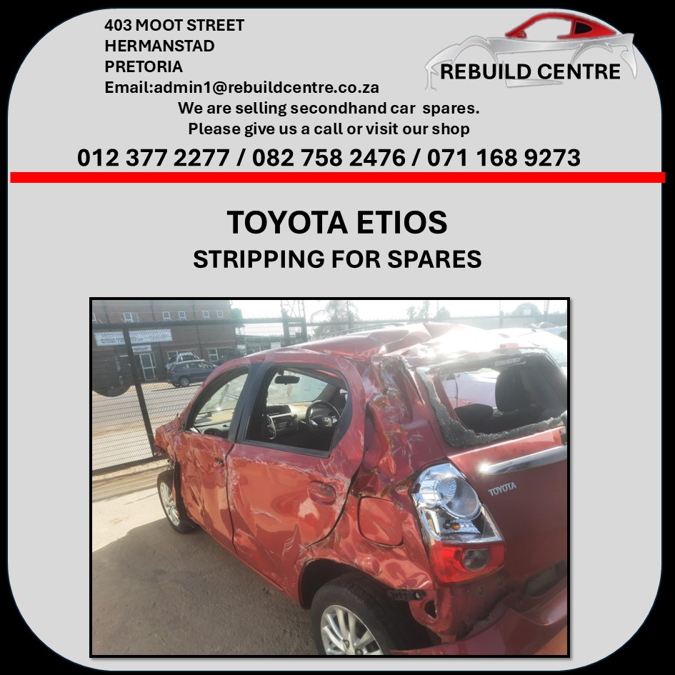 Toyota Etios stripping for spares - Private Seller Toyota Etios stripping for spares - Private Seller