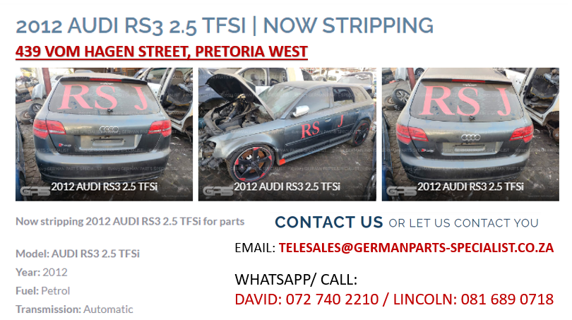 AUDI RS3 2.5 TFSI 2012 AUTOMATIC USED SPARES FOR SALE - Private Seller AUDI RS3 2.5 TFSI 2012 AUTOMATIC USED SPARES FOR SALE - Private Seller