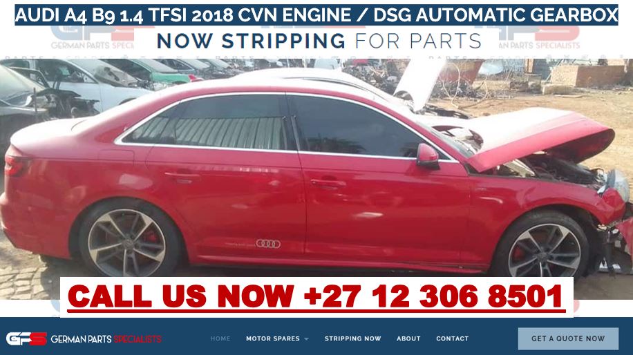 NOW STRIPPING FOR SPARES – AUDI A4 B9 1.4 TFSI 2018 CVN ENGINE / DSG AUTOMATIC G - Private Seller NOW STRIPPING FOR SPARES – AUDI A4 B9 1.4 TFSI 2018 CVN ENGINE / DSG AUTOMATIC G - Private Seller