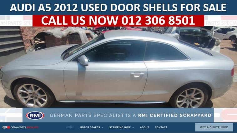 AUDI A5 2012 USED DOOR SHELLS FOR SALE - Private Seller AUDI A5 2012 USED DOOR SHELLS FOR SALE - Private Seller