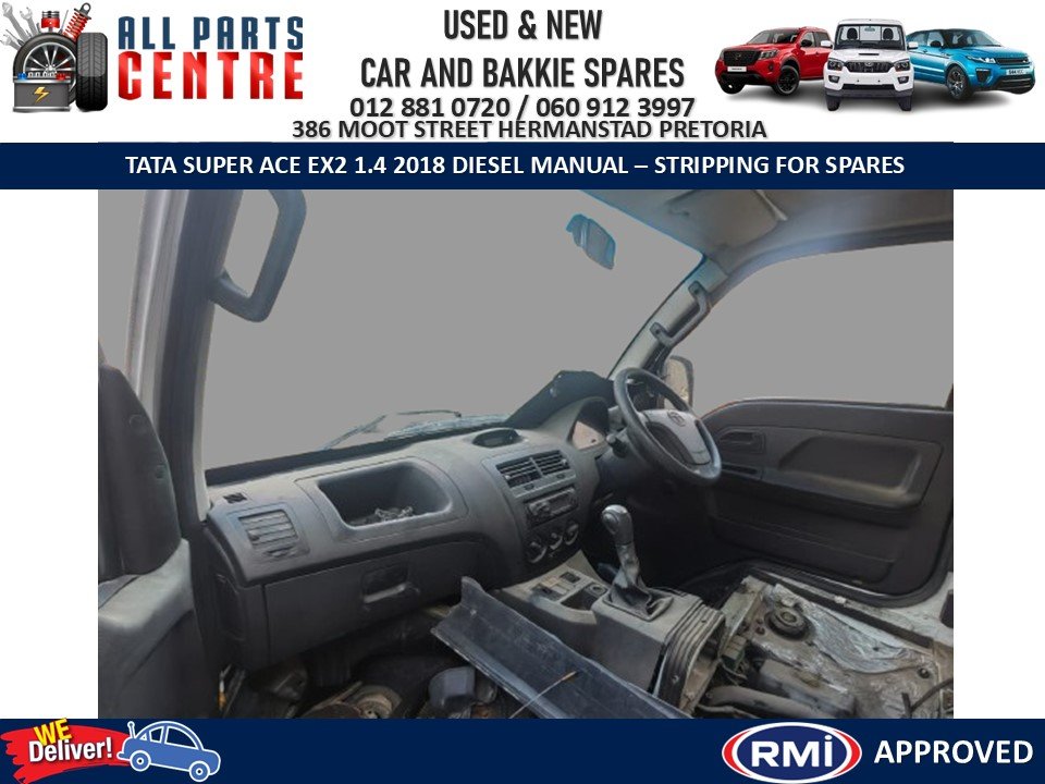 Tata Super Ace EX2 1.4 2018 Diesel Manual – Stripping for Spares - Private Seller Tata Super Ace EX2 1.4 2018 Diesel Manual – Stripping for Spares - Private Seller