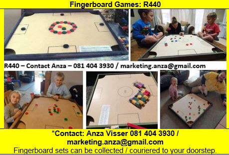 FINGERBOARD GAMES FOR ALL AGES! R440 Contact Anza on 081 404 3930 to collect your 