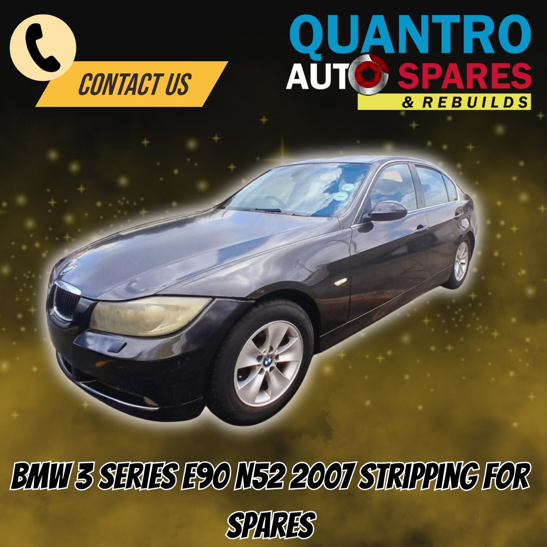 BMW 3 SERIES E90 N52 2007 STRIPPING FOR SPARES
