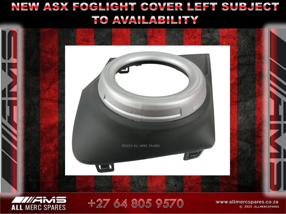 NEW MITSUBISHI ASX FOG LIGHT COVER – LEFT SIDE AVAILABLE - Private Seller NEW MITSUBISHI ASX FOG LIGHT COVER – LEFT SIDE AVAILABLE - Private Seller