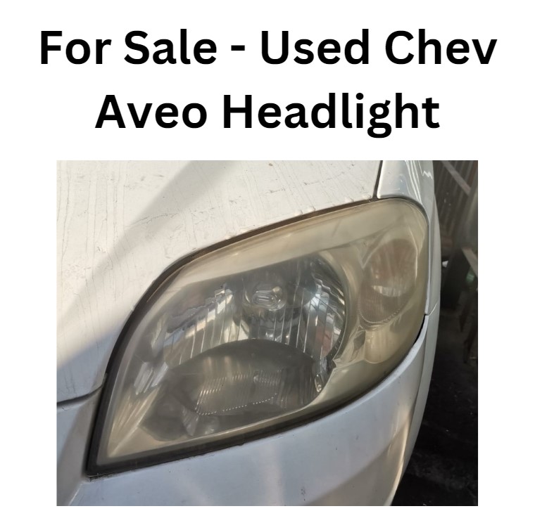 Now Selling Used L/S Headlight for Chev Aveo - Private Seller