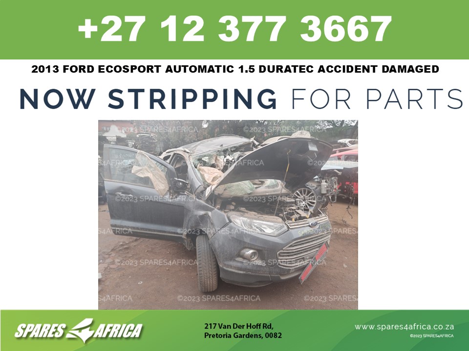 2013 Ford EcoSport 1.5 Duratec Ti-VCT Automatic - Stripping for Parts - Private Seller 2013 Ford EcoSport 1.5 Duratec Ti-VCT Automatic - Stripping for Parts - Private Seller