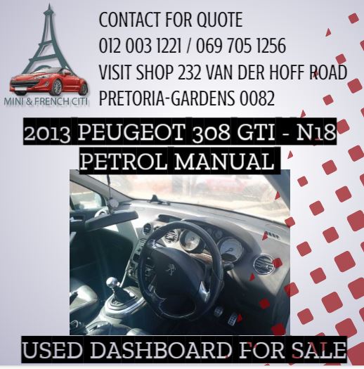 USED DASHBOARD – 2013 PEUGEOT 308 GTI - Private Seller USED DASHBOARD – 2013 PEUGEOT 308 GTI - Private Seller