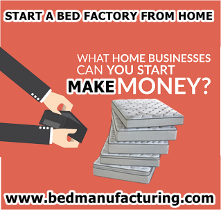 Start a bed factory from home 