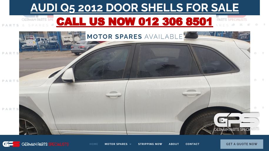 AUDI Q5 2012 DOOR SHELLS FOR SALE - Private Seller AUDI Q5 2012 DOOR SHELLS FOR SALE - Private Seller