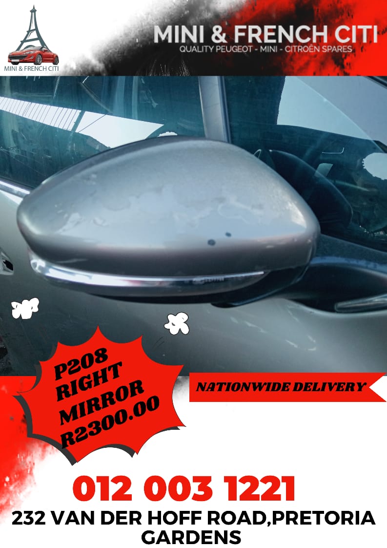 PEUGEOT 208 RIGHT MIRROR FOR SALE – R2,300 - Private Seller PEUGEOT 208 RIGHT MIRROR FOR SALE – R2,300 - Private Seller