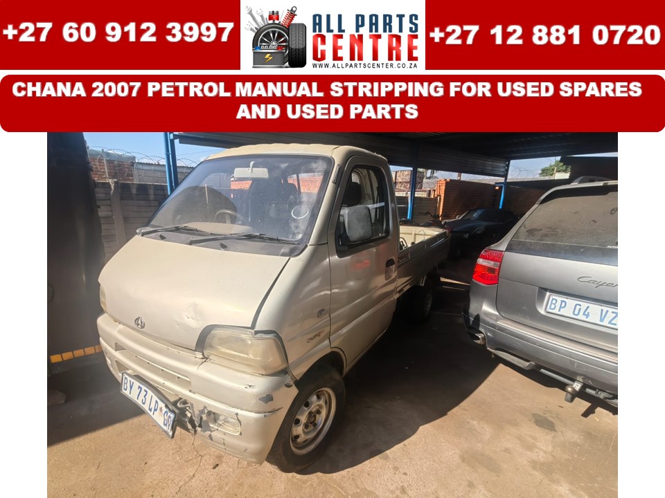 used Chana bakkie stripping for used spares and used parts used Chana bakkie stripping for used spares and used parts