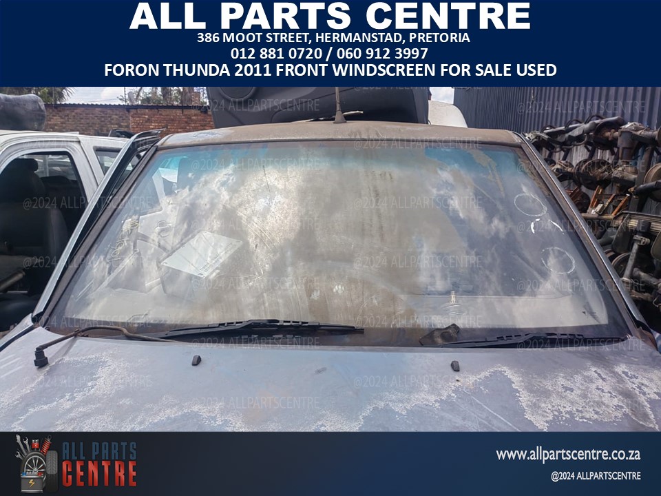 2011 Foton Thunda front windscreen for sale used 2011 Foton Thunda front windscreen for sale used