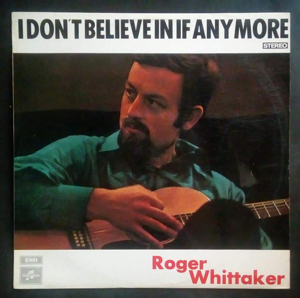 Roger Whittaker – I Don't Belive In If Anymore LP Record Roger Whittaker – I Don't Belive In If Anymore LP Record