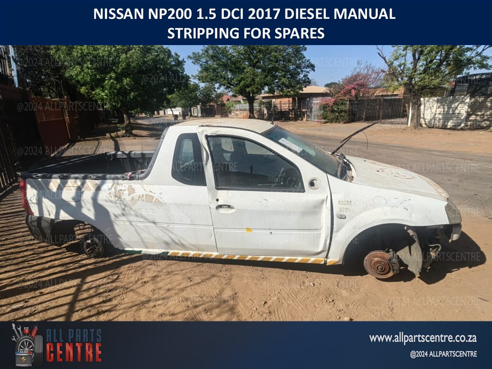 DCI 1.5 Nissan Np200 2017 breaking for spares