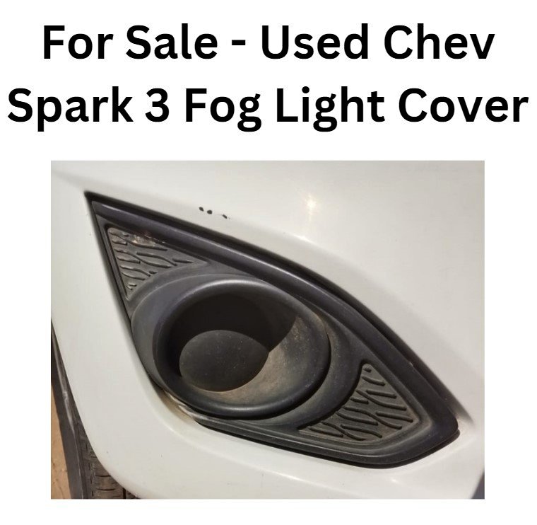 Chev Spark 3 Used Fog Light Cover for sale Chev Spark 3 Used Fog Light Cover for sale
