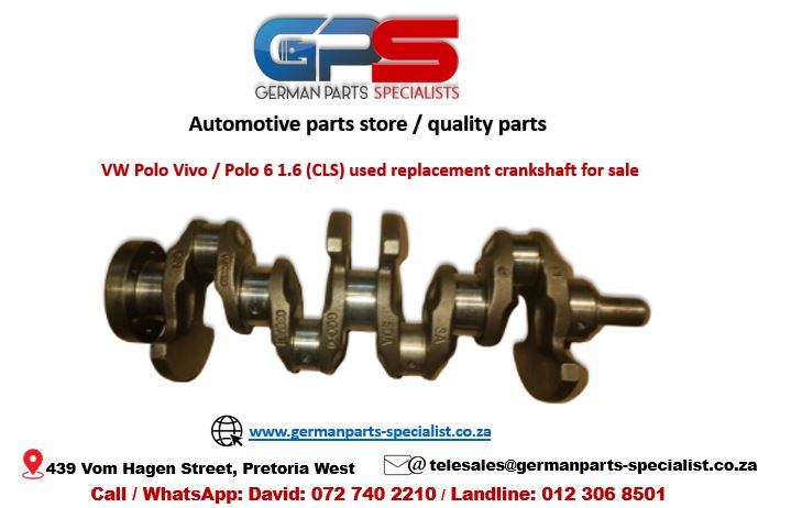 VW Polo Vivo / Polo 6 1.6 (CLS) used replacement crankshaft for sale - Private Seller VW Polo Vivo / Polo 6 1.6 (CLS) used replacement crankshaft for sale - Private Seller