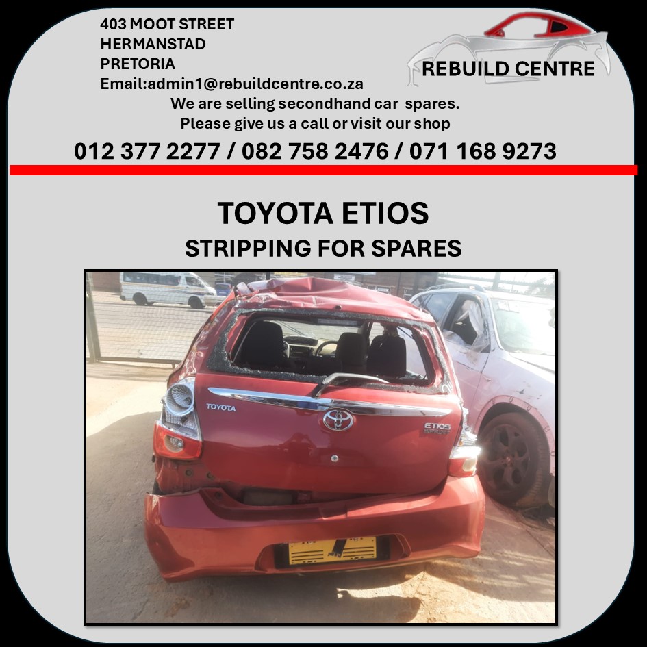 Toyota Etios stripping for spares - Private Seller Toyota Etios stripping for spares - Private Seller