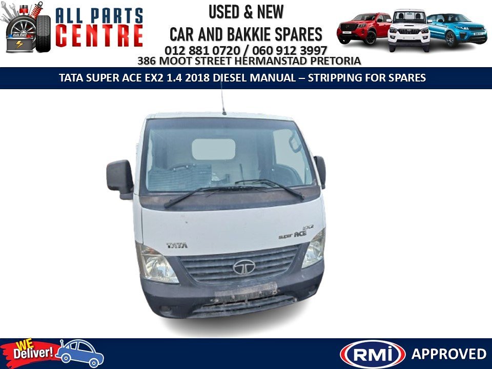 Tata Super Ace EX2 1.4 2018 Diesel Manual – Stripping for Spares - Private Seller Tata Super Ace EX2 1.4 2018 Diesel Manual – Stripping for Spares - Private Seller