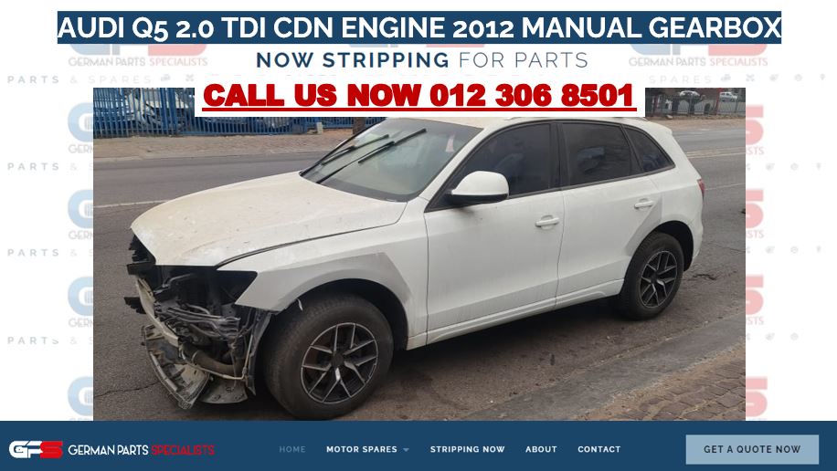 AUDI Q5 2.0 TDI CDN ENGINE 2012 MANUAL GEARBOX USED SPARES AND USED PARTS - Private Seller AUDI Q5 2.0 TDI CDN ENGINE 2012 MANUAL GEARBOX USED SPARES AND USED PARTS - Private Seller
