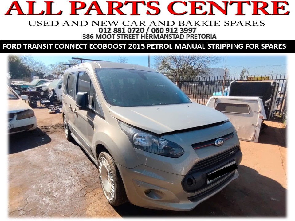 Ford Transit Connect EcoBoost 2015 petrol manual Stripping for Spares