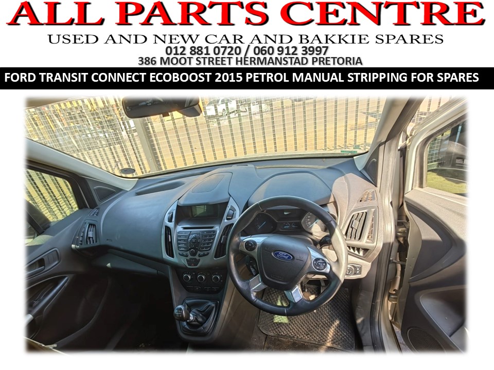 Ford Transit Connect EcoBoost 2015 petrol manual Stripping for Spares
