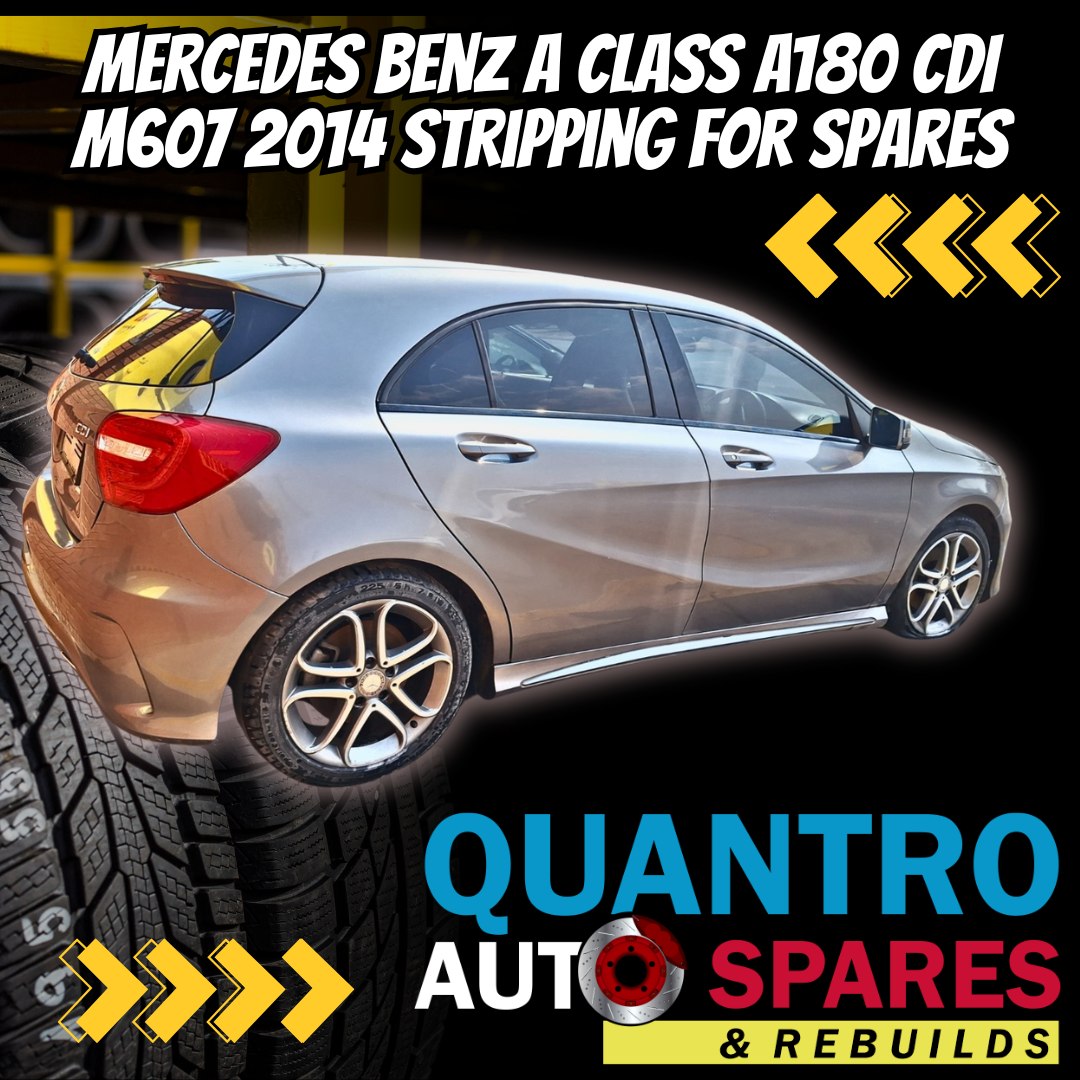 MERCEDES BENZ A CLASS A180 CDI M607 2014 STRIPPING FOR SPARES MERCEDES BENZ A CLASS A180 CDI M607 2014 STRIPPING FOR SPARES