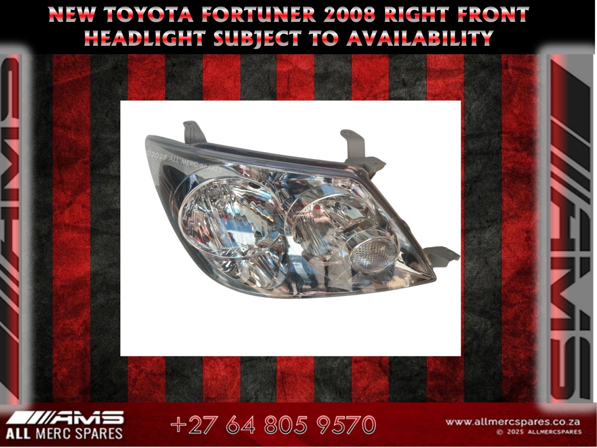 NEW TOYOTA FORTUNER 2008 RIGHT SIDE HEADLIGHT – SUBJECT TO AVAILABILITY - Private Seller NEW TOYOTA FORTUNER 2008 RIGHT SIDE HEADLIGHT – SUBJECT TO AVAILABILITY - Private Seller