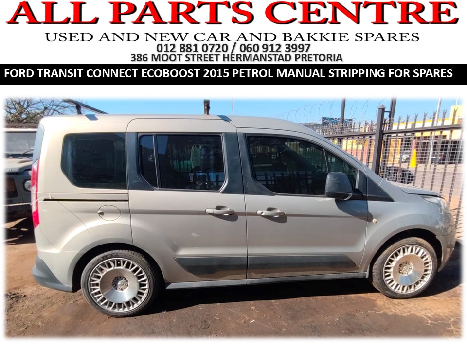 Ford Transit Connect EcoBoost 2015 petrol manual Stripping for Spares