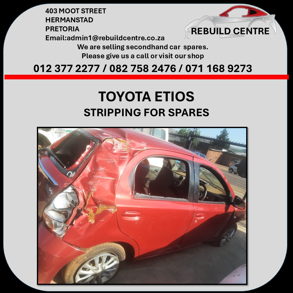 Toyota Etios stripping for spares - Private Seller Toyota Etios stripping for spares - Private Seller