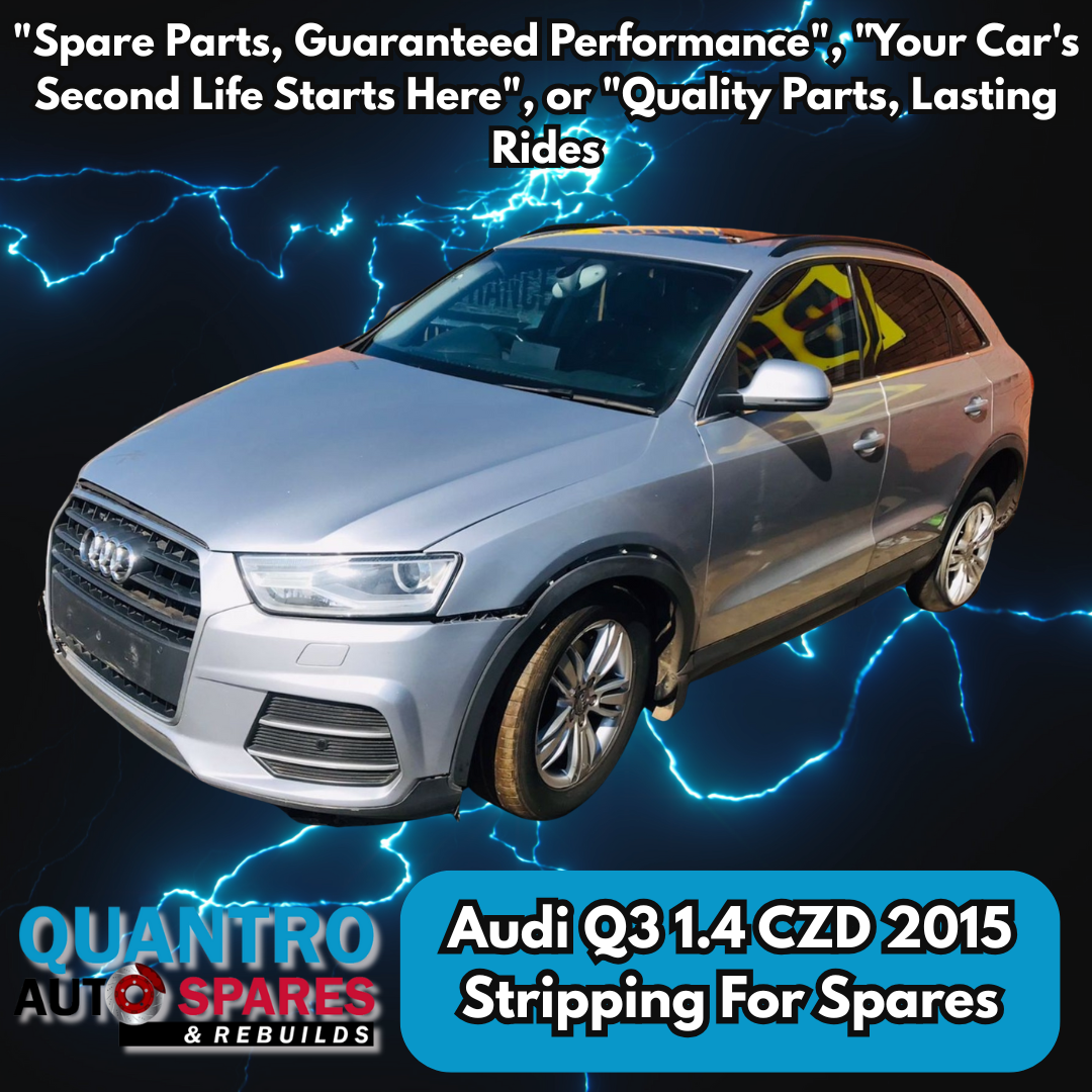 Audi Q3 1.4 CZD 2015 Stripping For Spares - Private Seller Audi Q3 1.4 CZD 2015 Stripping For Spares - Private Seller