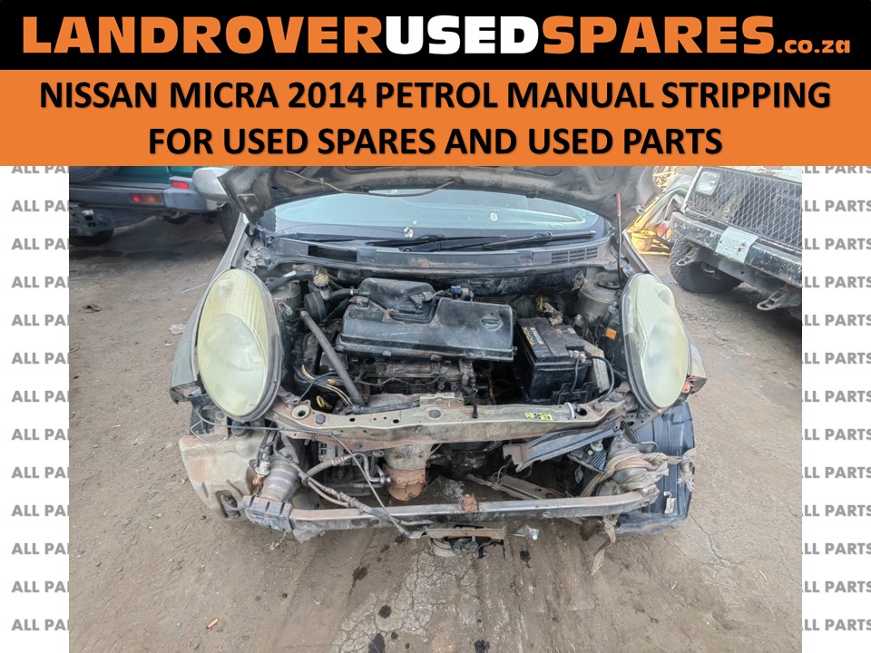 Nissan Micra 2014 petrol manual stripping for used spares and used parts