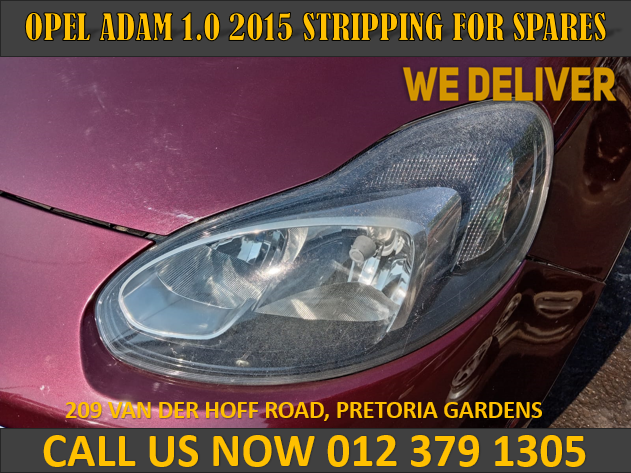 2015 OPEL ADAM 1.0 STRIPPING FOR SPARES - Private Seller 2015 OPEL ADAM 1.0 STRIPPING FOR SPARES - Private Seller