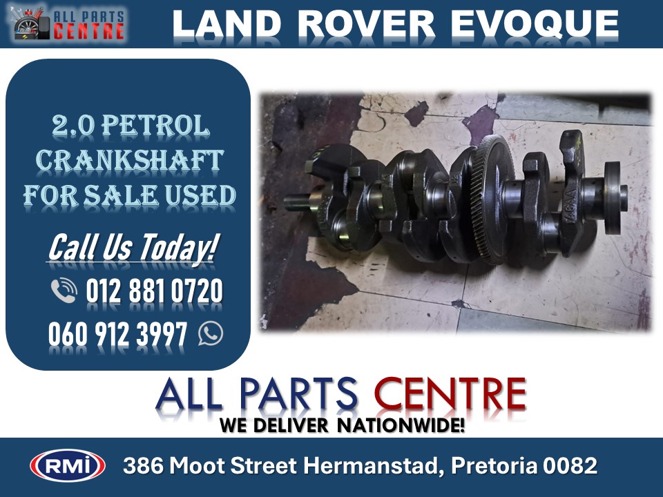 Land Rover Evoque 2.0 petrol crankshaft for sale Land Rover Evoque 2.0 petrol crankshaft for sale