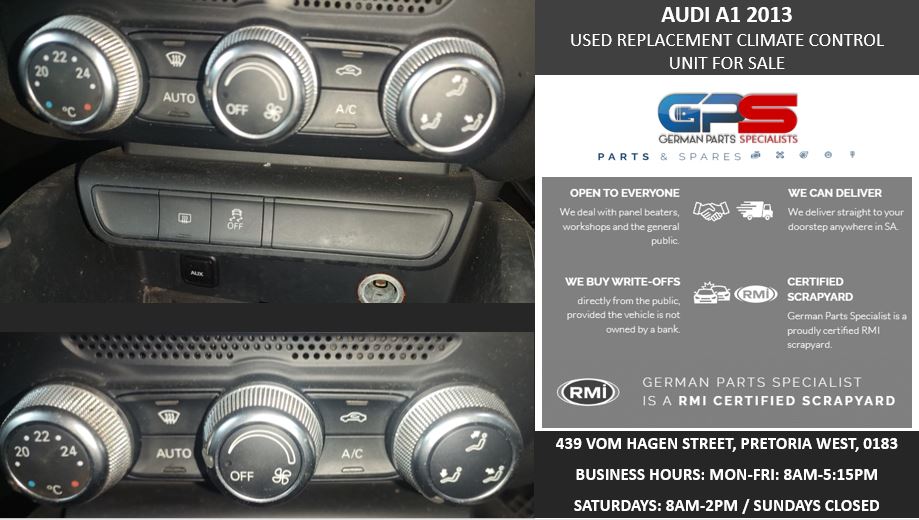 AUDI A1 2013 USED REPLACEMENT CLIMATE CONTROL UNIT FOR SALE - Private Seller AUDI A1 2013 USED REPLACEMENT CLIMATE CONTROL UNIT FOR SALE - Private Seller