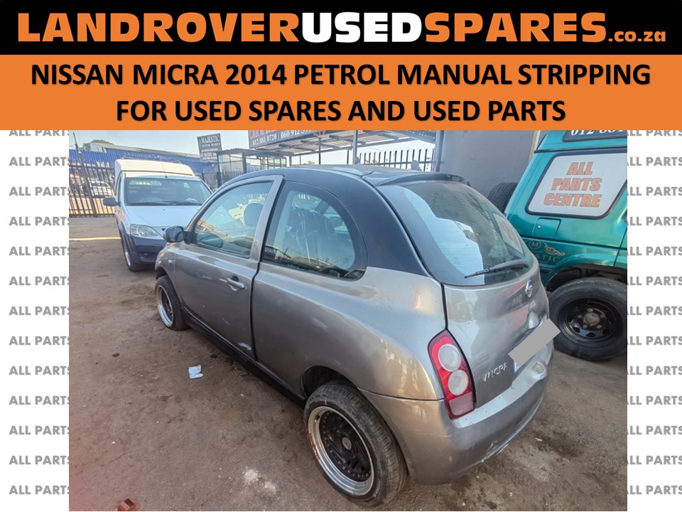 Nissan Micra 2014 petrol manual stripping for used spares and used parts