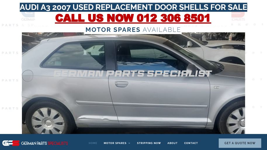 AUDI A3 2007 USED REPLACEMENT DOOR SHELLS FOR SALE - Private Seller AUDI A3 2007 USED REPLACEMENT DOOR SHELLS FOR SALE - Private Seller