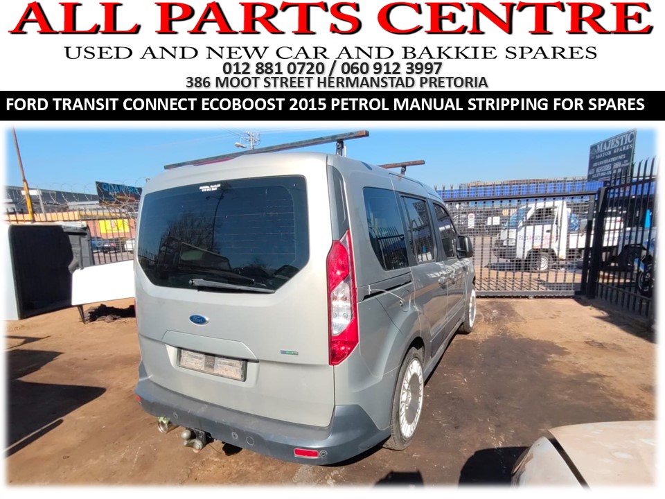 Ford Transit Connect EcoBoost 2015 petrol manual Stripping for Spares