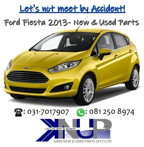 Ford Fiesta 2013- New & Used Parts - Private Seller Ford Fiesta 2013- New & Used Parts - Private Seller