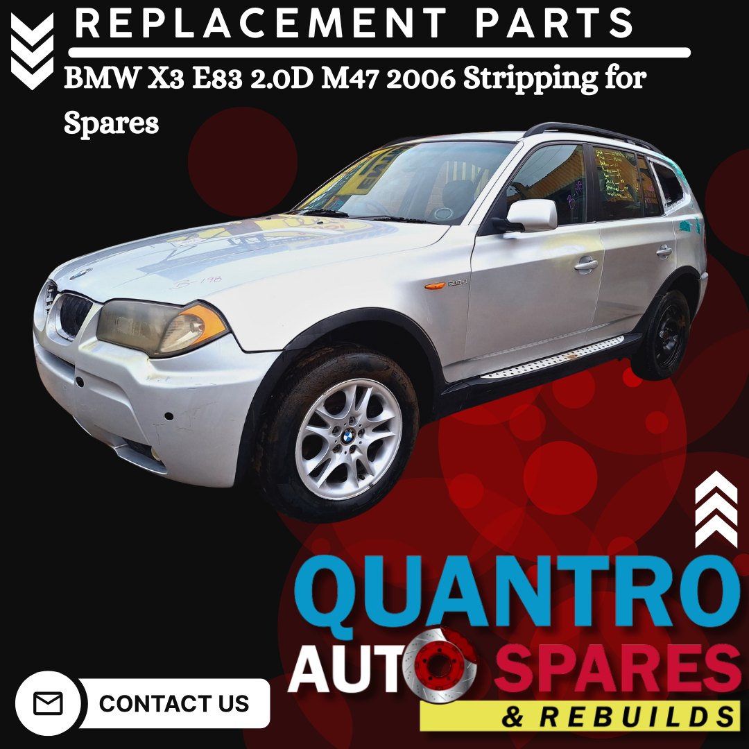 BMW X3 E83 2.OD M47 2006 STRIPPING FOR SPARES - Private Seller BMW X3 E83 2.OD M47 2006 STRIPPING FOR SPARES - Private Seller