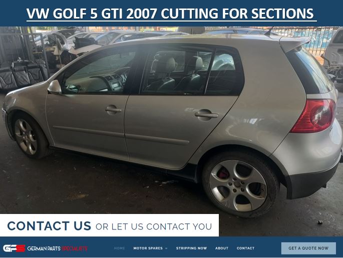 VW GOLF 5 GTI 2007 CUTTING FOR SECTIONS - Private Seller VW GOLF 5 GTI 2007 CUTTING FOR SECTIONS - Private Seller