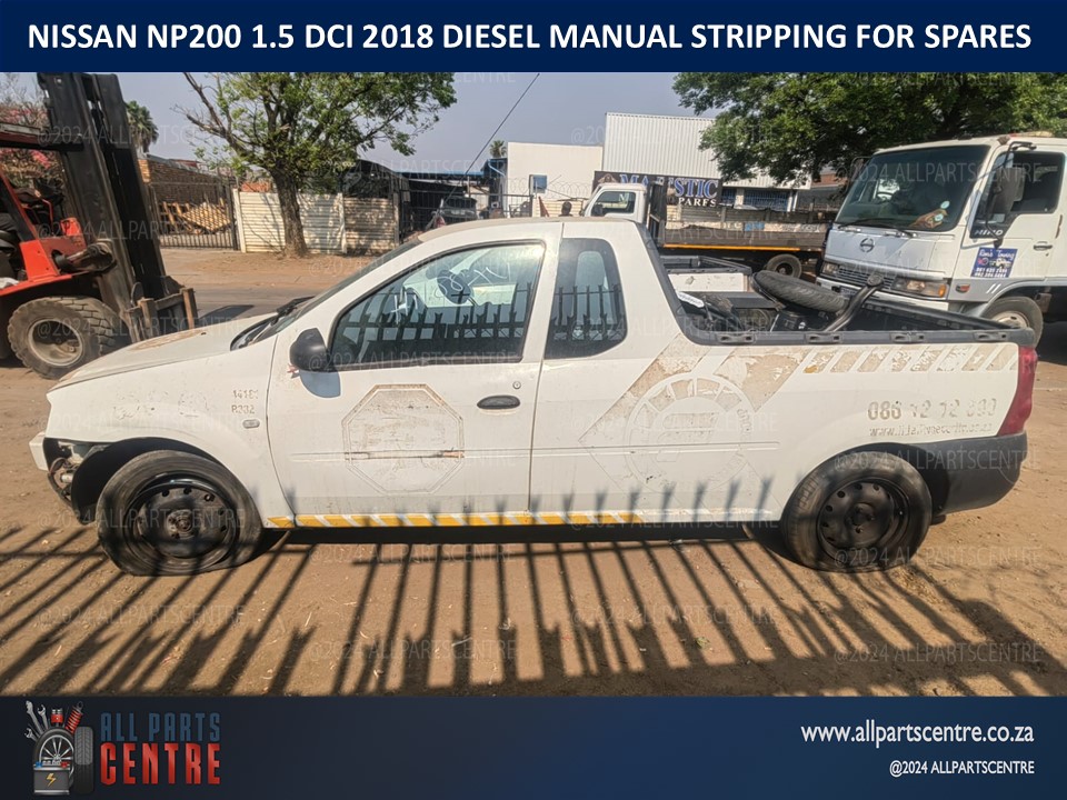 2018 Nissan Np200 1.5 DCI manual diesel stripping for spares