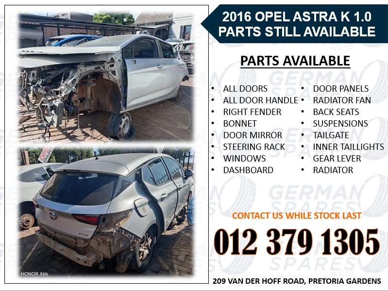 2016 OPEL ASTRA K 1.0 USED PARTS STILL AVAILABLE - Private Seller 2016 OPEL ASTRA K 1.0 USED PARTS STILL AVAILABLE - Private Seller
