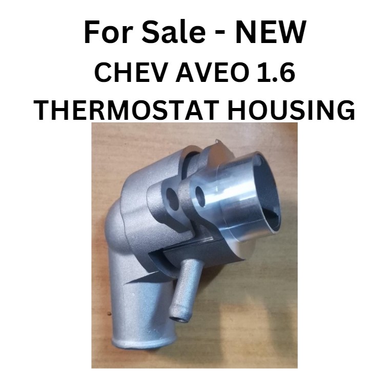 NEW THERMOSTAT HOUSING FOR CHEV AVEO FOR SALE - Private Seller