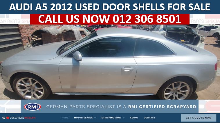 AUDI A5 2012 USED DOOR SHELLS FOR SALE - Private Seller AUDI A5 2012 USED DOOR SHELLS FOR SALE - Private Seller