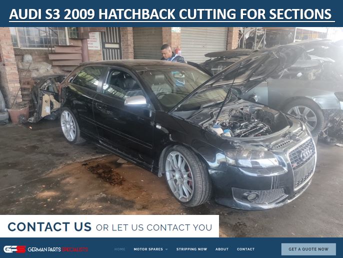 AUDI S3 2009 HATCHBACK CUTTING FOR SECTIONS - Private Seller AUDI S3 2009 HATCHBACK CUTTING FOR SECTIONS - Private Seller