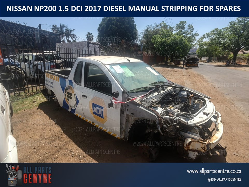 2017 Nissan Np200 1.5 DCI diesel manual stripping for spares