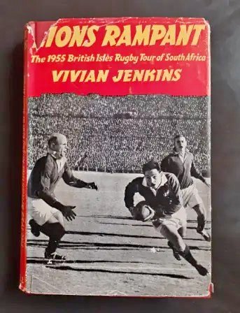 Lions Rampant – The 1955 British Isles Rugby Tour of South Africa by Vivian Jenkins Lions Rampant – The 1955 British Isles Rugby Tour of South Africa by Vivian Jenkins