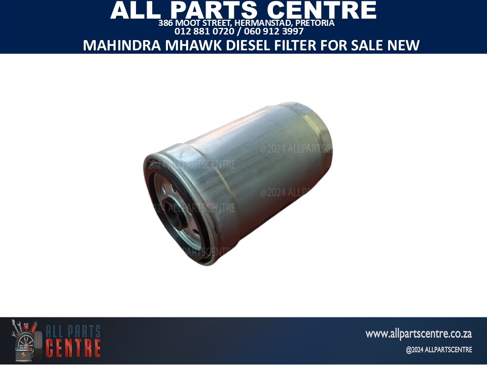 Brand New Mahindra Mhawk Diesel Filter for Sale Brand New Mahindra Mhawk Diesel Filter for Sale